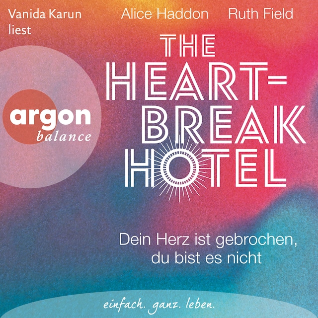 Book cover for The Heartbreak Hotel - Dein Herz ist gebrochen, du bist es nicht (Ungekürzte Lesung)