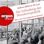 Die Erfindung der Bundesrepublik - Wie unser Grundgesetz entstand (Ungekürzte Lesung)
