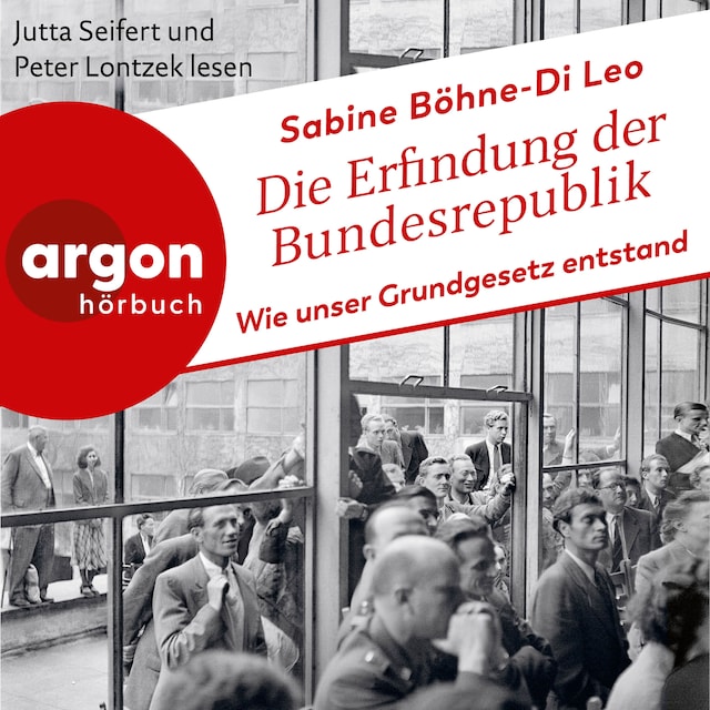 Book cover for Die Erfindung der Bundesrepublik - Wie unser Grundgesetz entstand (Ungekürzte Lesung)