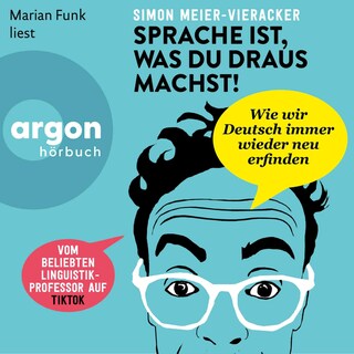Sprache ist, was du draus machst! als Hörbuch