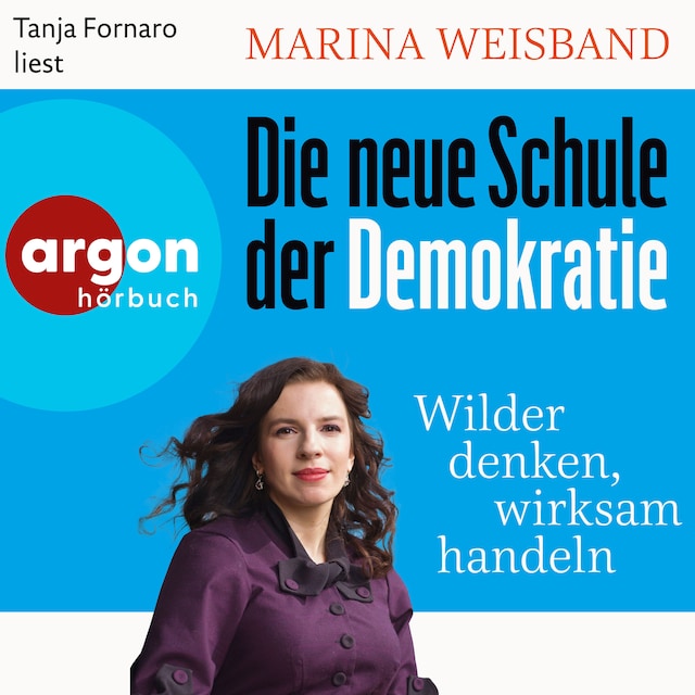 Okładka książki dla Die neue Schule der Demokratie - Wilder denken, wirksam handeln (Ungekürzte Lesung)