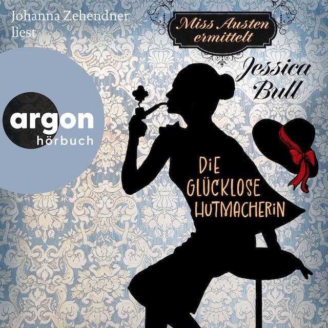 Book cover for Miss Austen ermittelt. Die glücklose Hutmacherin (Ungekürzte Lesung)