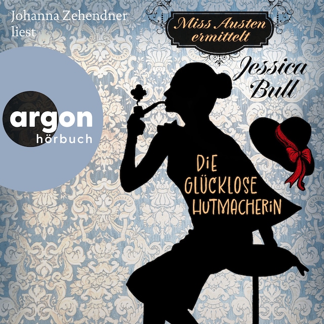 Copertina del libro per Miss Austen ermittelt. Die glücklose Hutmacherin (Ungekürzte Lesung)