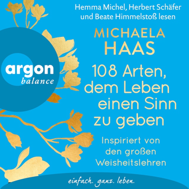 Book cover for 108 Arten, dem Leben einen Sinn zu geben - Inspiriert von den großen Weisheitslehren (Ungekürzte Lesung)