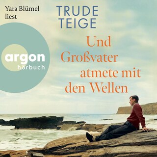 Und Großvater atmete mit den Wellen (Gekürzt) als Hörbuch