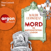 Mord im Antiquitätenladen - Siggi Malich ermittelt, Band 1 (Autorisierte Lesefassung)