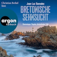 Bretonische Sehnsucht - Kommissar Dupin ermittelt, Band 13 (Autorisierte Lesefassung)