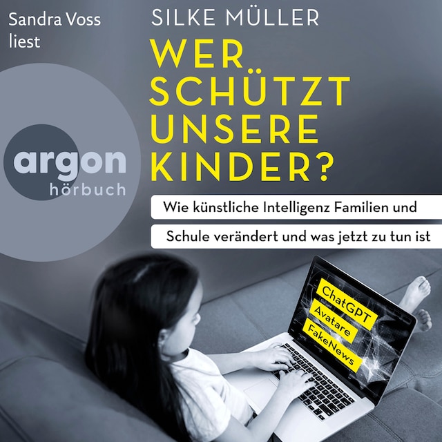 Book cover for Wer schützt unsere Kinder? - Wie künstliche Intelligenz Familien und Schule verändert und was jetzt zu tun ist (Autorisierte Lesefassung)
