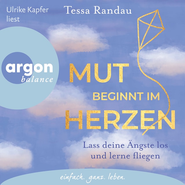 Buchcover für Mut beginnt im Herzen - Lass deine Ängste los und lerne fliegen (Ungekürzte Lesung)