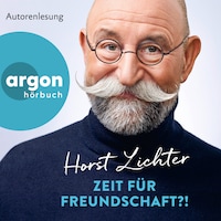 Zeit für Freundschaft?! (Ungekürzte Autorenlesung)