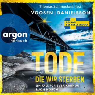 Tode, die wir sterben - Tatort Malmö - Ein Fall für Svea Karhuu und Jon Nordh, Band 1 (Ungekürzte Lesung) als Hörbuch