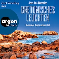 Bretonisches Leuchten - Kommissar Dupin ermittelt, Band 6 (Ungekürzte Lesung)