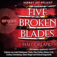 Five Broken Blades - Verrat ist Pflicht (Ungekürzte Lesung)