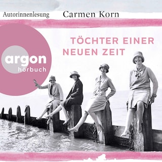 Töchter einer neuen Zeit als Hörbuch