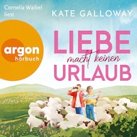 Liebe macht keinen Urlaub (Ungekürzte Lesung)