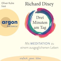 Drei Minuten am Tag - Mit Meditation zu einem ausgeglichenen Leben (Ungekürzte Lesung)