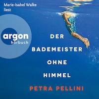 Der Bademeister ohne Himmel (Ungekürzte Lesung)