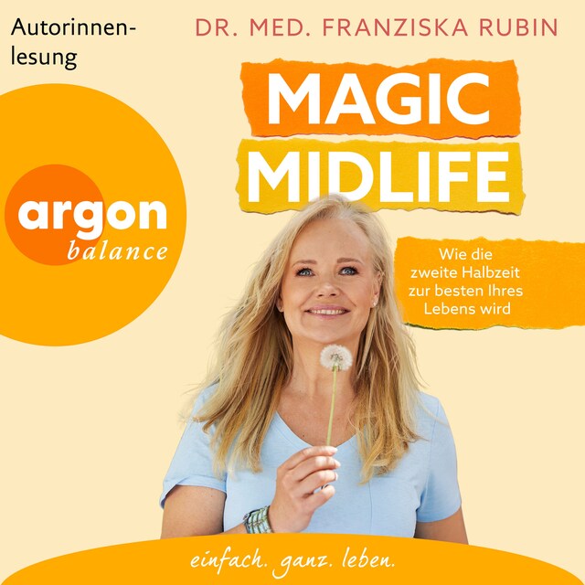 Bogomslag for Magic Midlife - Wie die zweite Halbzeit zur besten Ihres Lebens wird (Ungekürzte Lesung)