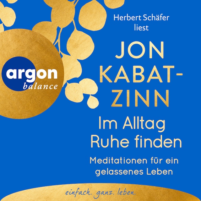 Book cover for Im Alltag Ruhe finden - Meditationen für ein gelassenes Leben (Ungekürzte Lesung)