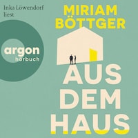 Aus dem Haus (Ungekürzte Lesung)