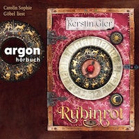 Rubinrot - Liebe geht durch alle Zeiten - Liebe geht durch alle Zeiten. Die Edelstein-Trilogie, Band 1 (Ungekürzte Lesung)