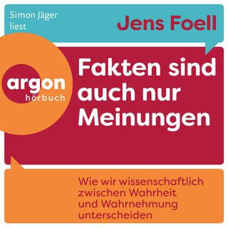 Fakten sind auch nur Meinungen als Hörbuch