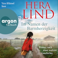 Im Namen der Barmherzigkeit - Roman nach einer wahren Geschichte (Autorisierte Lesefassung)