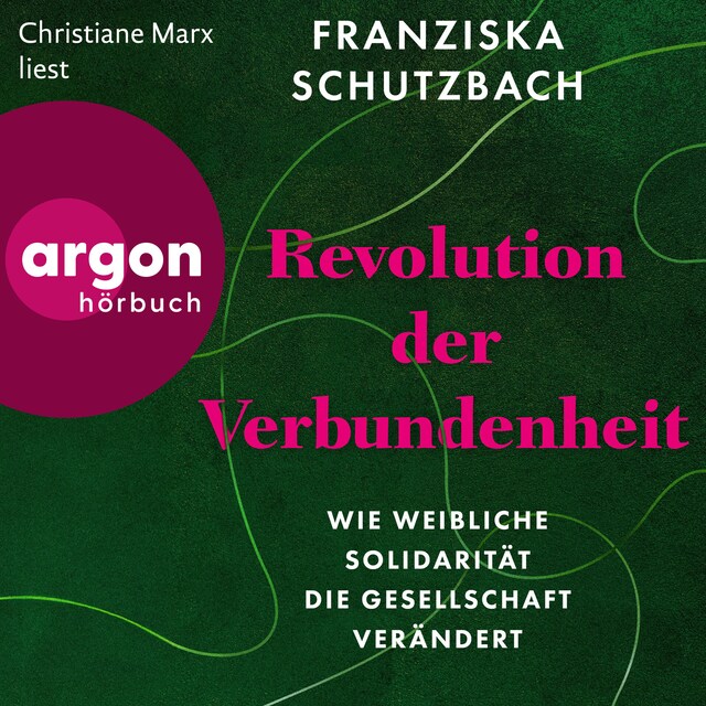 Copertina del libro per Revolution der Verbundenheit - Wie weibliche Solidarität die Gesellschaft verändert (Ungekürzte Lesung)