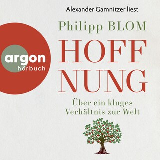 Hoffnung - Über ein kluges Verhältnis zur Welt (Ungekürzte Lesung) als Hörbuch
