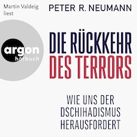Die Rückkehr des Terrors - Wie uns der Dschihadismus herausfordert (Autorisierte Lesefassung)