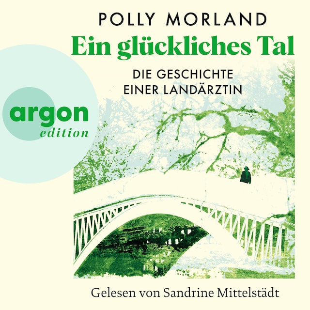 Book cover for Ein glückliches Tal - Die Geschichte einer Landärztin (Ungekürzte Lesung)