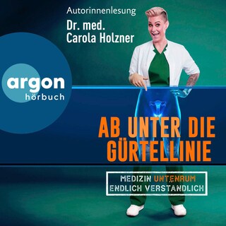 Ab unter die Gürtellinie als Hörbuch