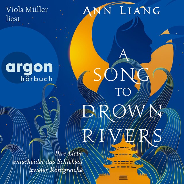 Copertina del libro per A Song to Drown Rivers - Ihre Liebe entscheidet das Schicksal zweier Königreiche (Ungekürzte Lesung)