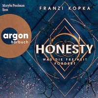 Honesty. Was die Freiheit fordert - Honesty-Trilogie, Band 3 (Ungekürzte Lesung)