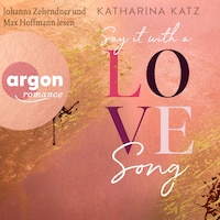 Say It With A Love Song - GU New Adult (Ungekürzte Lesung)