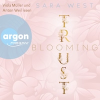 Blooming Trust - Rose Garden, Band 2 (Ungekürzte Lesung)