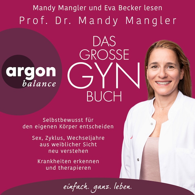 Bokomslag för Das große Gynbuch - Selbstbewusst für den eigenen Körper entscheiden. Sex, Zyklus, Wechseljahre aus weiblicher Sicht neu verstehen. Krankheiten erkennen und therapieren (Ungekürzte Lesung)