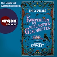 Emily Wildes Kompendium der verlorenen Geschichten - Emily Wilde, Band 3 (Ungekürzte Ausgabe)