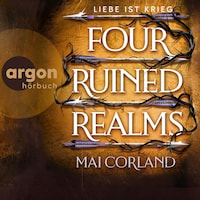 Four Ruined Realms - Liebe ist Krieg - The Broken Blades, Band 2 (Ungekürzte Lesung)