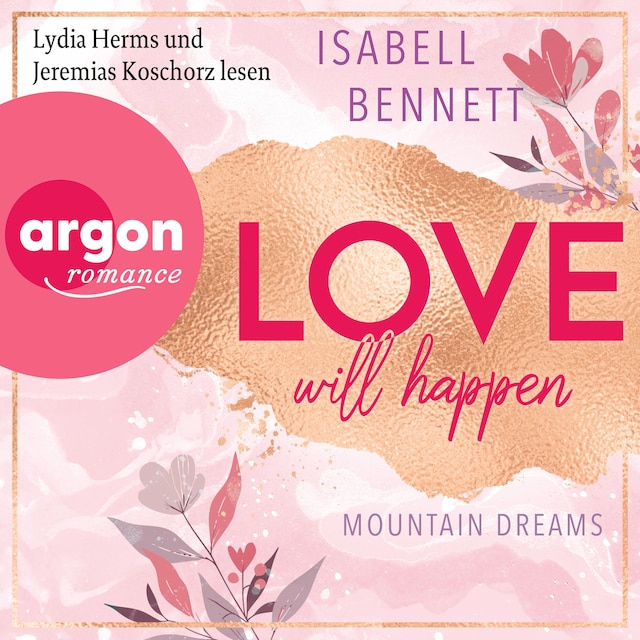 Kirjankansi teokselle Love will happen - Mountain Dreams, Band 2 (Ungekürzte Lesung)