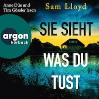 Sie sieht, was du tust (Ungekürzte Lesung)