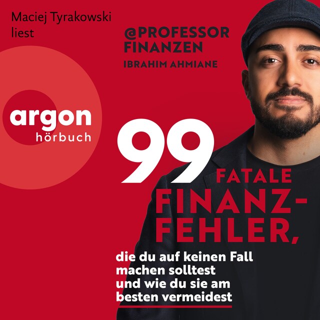 Buchcover für 99 fatale Finanzfehler, die du auf keinen Fall machen solltest und wie du sie am besten vermeidest (Ungekürzte Lesung)