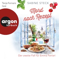 Mord nach Rezept - Eine Italienerin ermittelt in Bayern - Der zweite Fall für Emma Ferrari, Band 2 (Ungekürzt)
