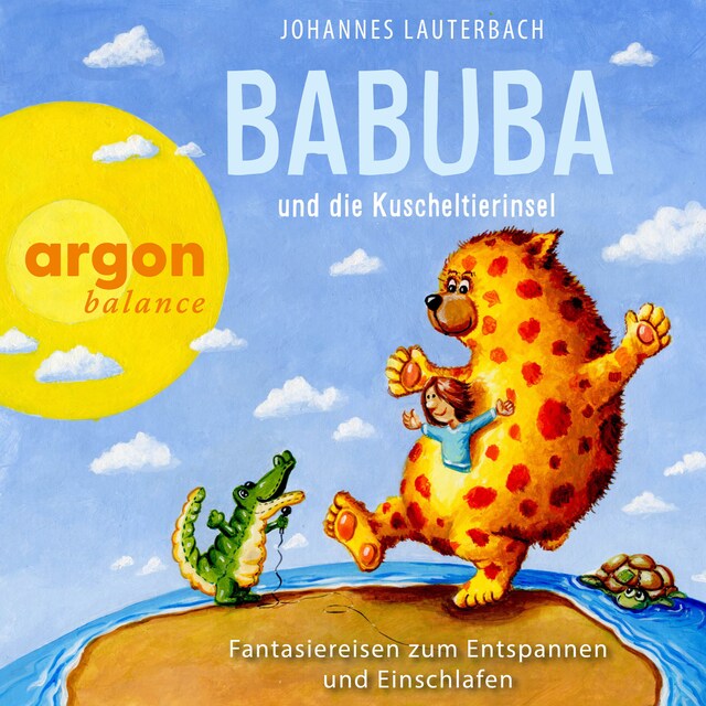 Portada de libro para Babuba und die Kuscheltierinsel - Fantasiereisen zum Entspannen und Einschlafen - Babuba - Fantasiereisen für Kinder ab 2 Jahren, Band 5 (Ungekürzte Autorenlesung)