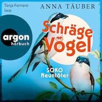 Schräge Vögel - SOKO Neuntöter (Ungekürzte Lesung)