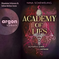 Academy of Lies - Autopsie einer Intrige - Academy of Lies, Band 2 (Ungekürzt)