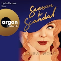 Season for Scandal - Die "Agency for Scandal"-Reihe, Band 2 (Ungekürzte Lesung)