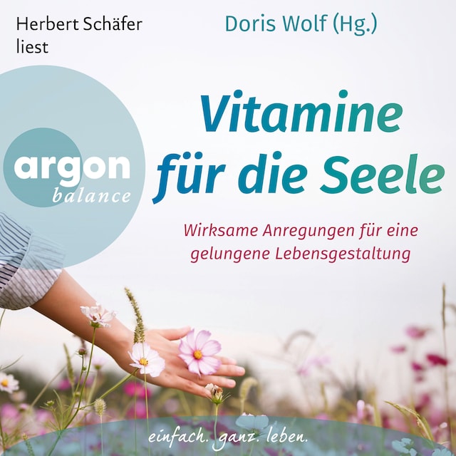 Okładka książki dla Vitamine für die Seele - Wirksame Anregungen für eine gelungene Lebensgestaltung (Ungekürzte Lesung)