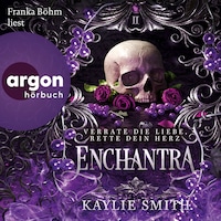 Enchantra - Verrate die Liebe, rette dein Herz - Wicked Games - Verfluchte Spiele, Band 2 (Ungekürzte Lesung)