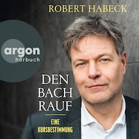 Den Bach rauf - Eine Kursbestimmung (Ungekürzte Lesung)